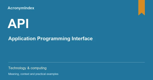 API — Application Programming Interface; Technology & computing