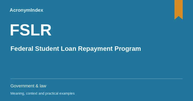 FSLR — Federal Student Loan Repayment Program; Government & law