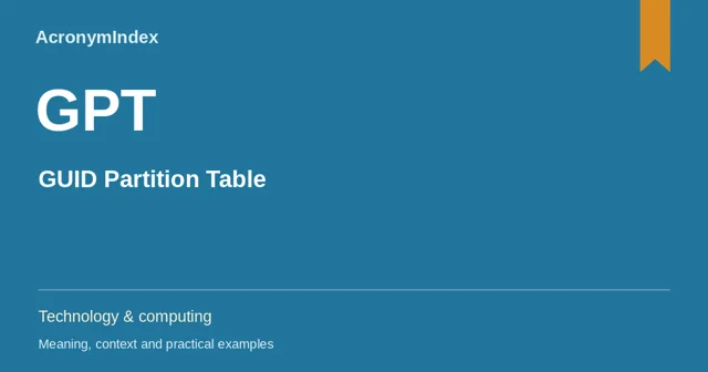 GPT — GUID Partition Table; Technology & computing