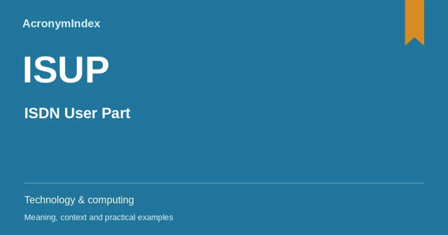 ISUP — ISDN User Part; Technology & computing