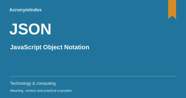 JSON — JavaScript Object Notation; Technology & computing