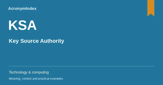 KSA — Key Source Authority; Technology & computing