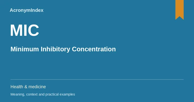 MIC — Minimum Inhibitory Concentration; Health & medicine
