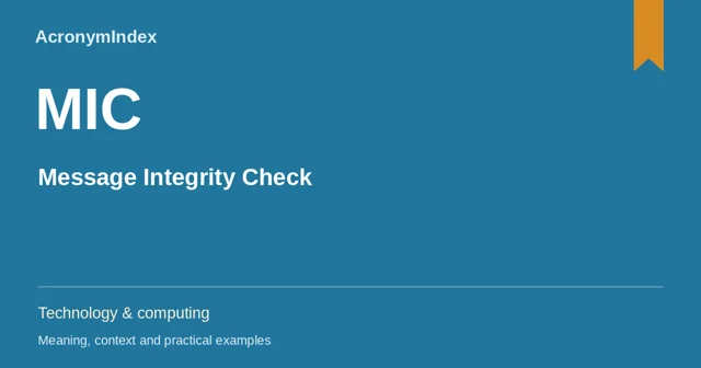 MIC — Message Integrity Check; Technology & computing