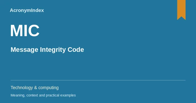 MIC — Message Integrity Code; Technology & computing
