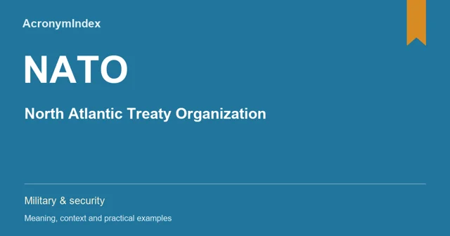 NATO — North Atlantic Treaty Organization; Military & security