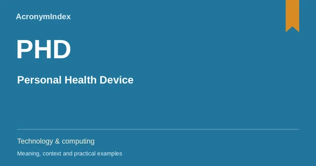 PHD — Personal Health Device; Technology & computing