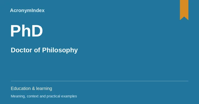 PhD — Doctor of Philosophy; Education & learning