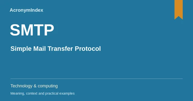 SMTP — Simple Mail Transfer Protocol; Technology & computing