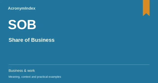 SOB — Share of Business; Business & work
