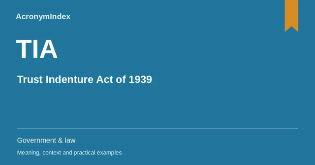 TIA — Trust Indenture Act of 1939; Government & law