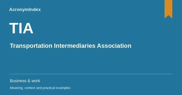 TIA — Transportation Intermediaries Association; Business & work